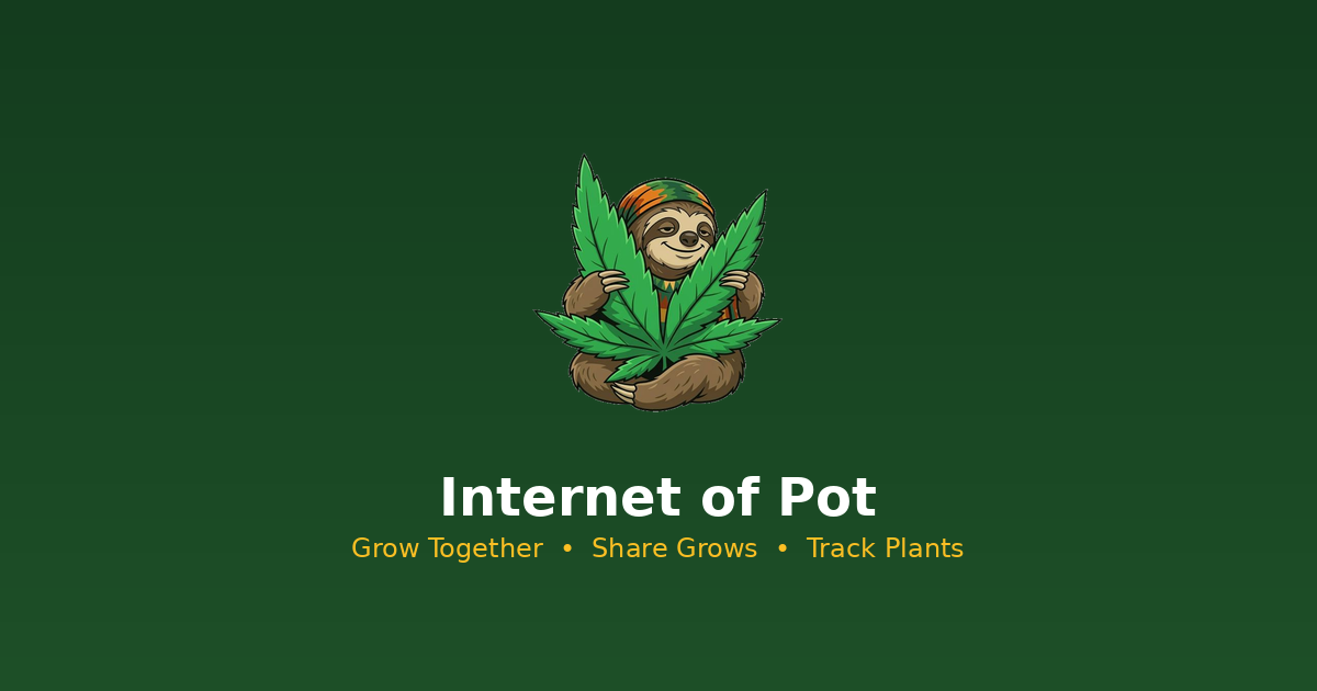 Internet of Pot — Cannabis cultivation social platform for real growers sharing real data